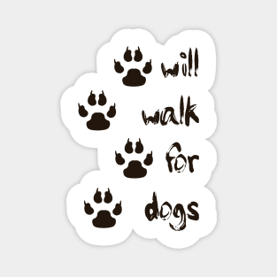 Will Walk For Dogs - version 2 Magnet