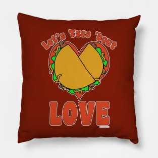Taco Bout Love Funny Food Cartoon Slogan Pillow
