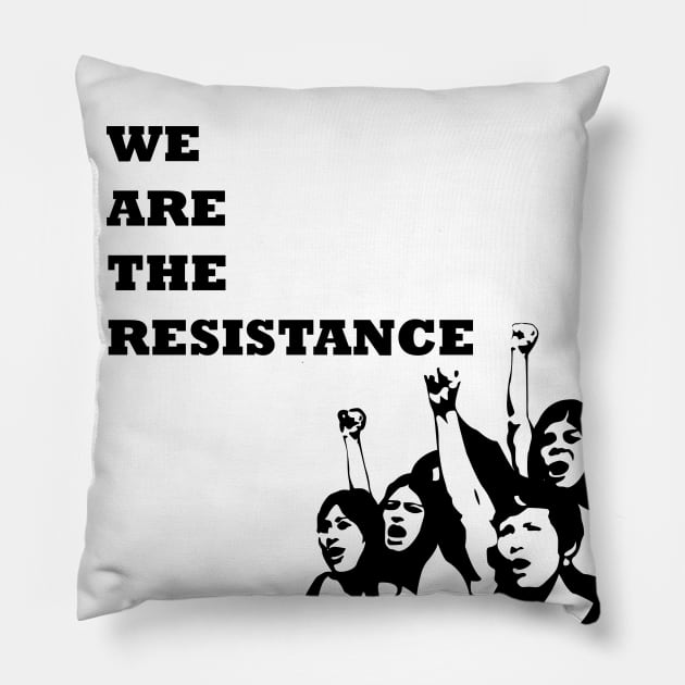 We are the resistance Pillow by hedehede