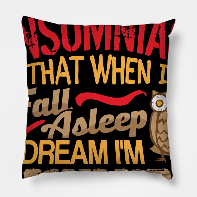 Funny Insomnia Gift print Pillow by merchlovers