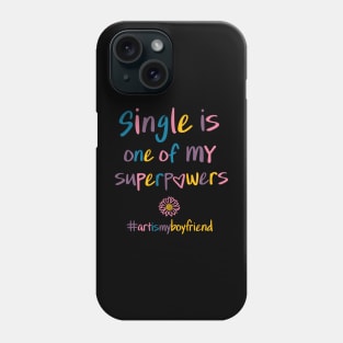 single is one of MY superpowers Phone Case