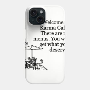 Karma Cafe Phone Case