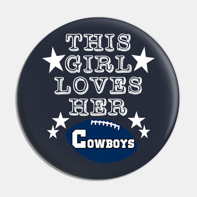 This Girl Loves Her Cowboys Football Fans Pin by DexterFreeman