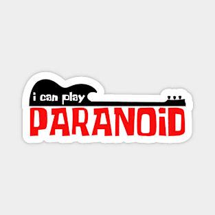 I Can Play Paranoid Magnet