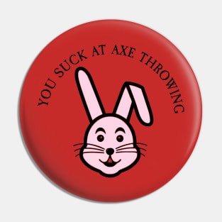 You Suck Bunny | The Axe Shoppe Pin