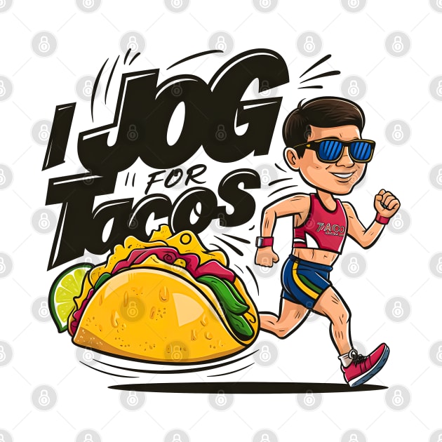 I jog for tacos by T-shirt US