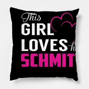 This Girl Loves Her SCHMITT Pillow