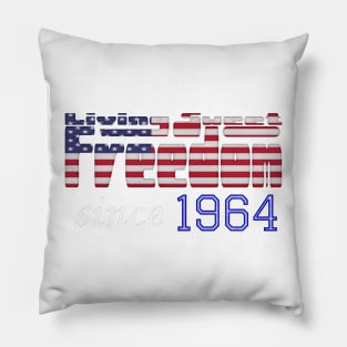 Living Sweet Freedom Since 1964 Pillow