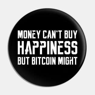 Money can't buy happiness, but Bitcoin might... Pin