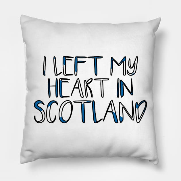 I LEFT MY HEART IN SCOTLAND, Scottish Flag Text Slogan Pillow by MacPean