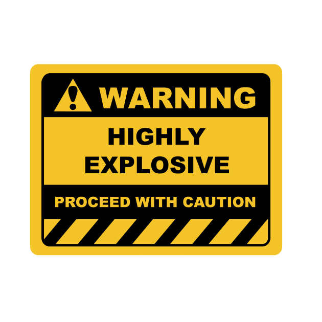 Human Warning Sign HIGHLY EXPLOSIVE PROCEED WITH CAUTION Sayings Sarcasm Humor Quotes by ColorMeHappy123