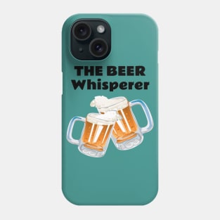 The beer whisperer Phone Case