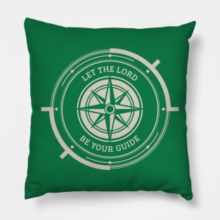 Let the Lord be your guide - Deuteronomy 31:8 Pillow