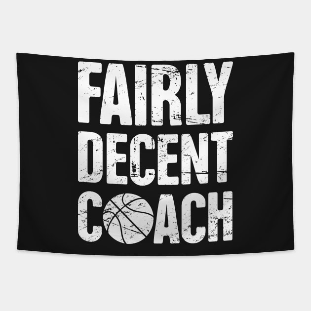 Fairly Decent Basketball Coach Tapestry by MeatMan