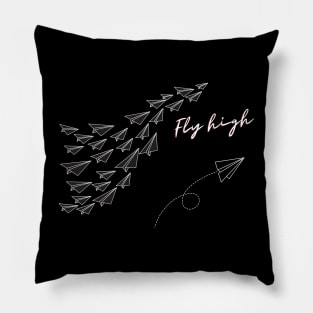 Fly high motivation quote Pillow