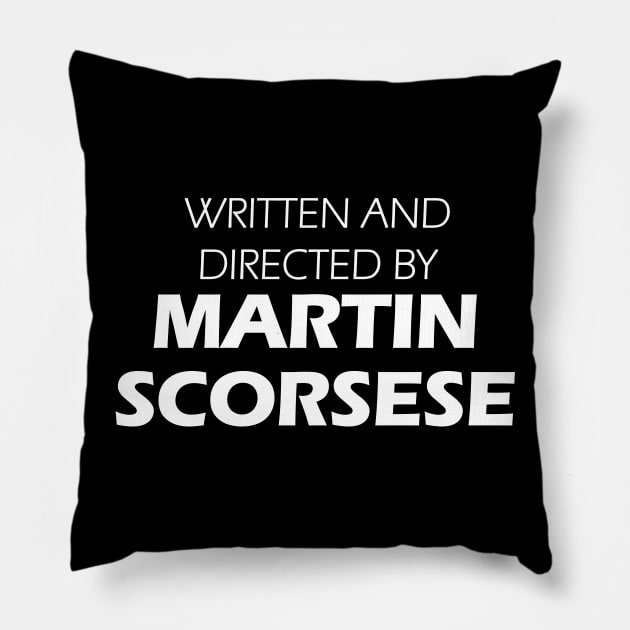 Written and Directed by Martin Scorsese Pillow by Sham