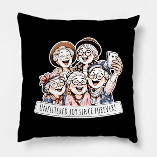 Old Friendship - Unfiltered Joy Since Forever! Pillow