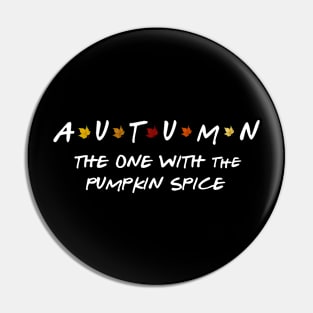 Autumn The One With The Pumpkin Spice Pin