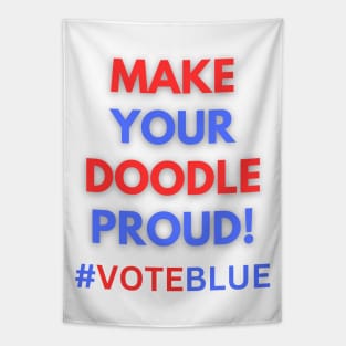 MAKE YOUR DOODLE PROUD!  #VOTEBLUE Tapestry