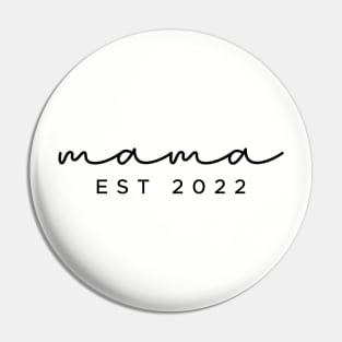 Mama Est 2022 Pin