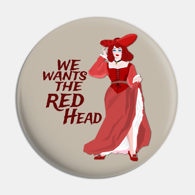 We Wants the Redhead Pin by Radical Rad