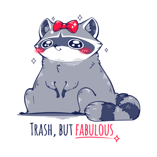 Trash, but fabulous (light tees) T-Shirt