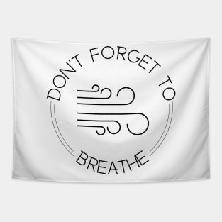 Don’t forget to breathe Tapestry