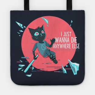 I Just Wanna Die Anywhere Else Tote