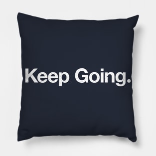 Keep Going. Pillow