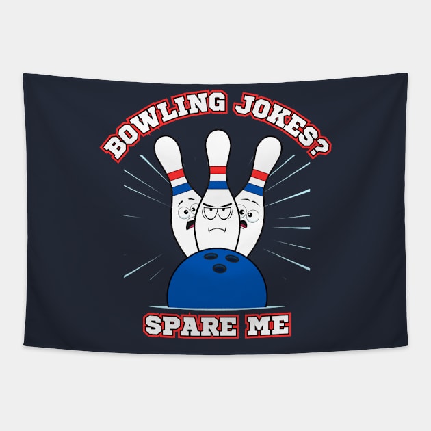 Bowling Jokes? Spare Me Tapestry by Kenny The Bartender's Tee Emporium