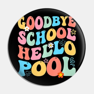 Goodbye School Hello Pool Summer Groovy Last Day Of School Pin