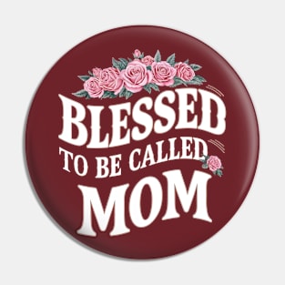 Blessed to be Called Mom | Mother's day | Mom lover gifts Pin