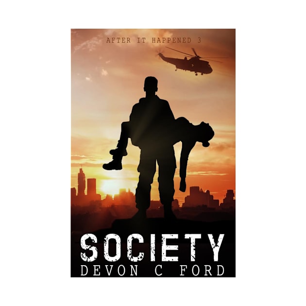 Devon C Ford - After It Happened - Book 3 - Society by DCF