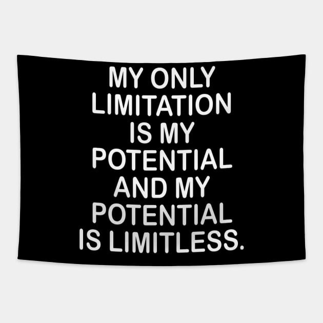 Potential is limitless inspirational t-shirt gift Tapestry by MotivationTshirt