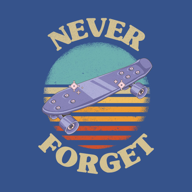 Discover Retro Skateboard Never Forget Nostalgia Vintage - Retro - T-Shirt