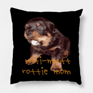 Ulti-Mutt Rottie Mom - Rottweiler Baby Faced Puppy Pillow