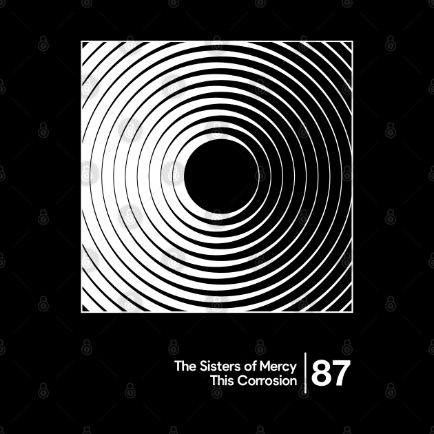 The Sisters Of Mercy - This Corrosion / Minimalist Style Graphic Artwork Design by saudade