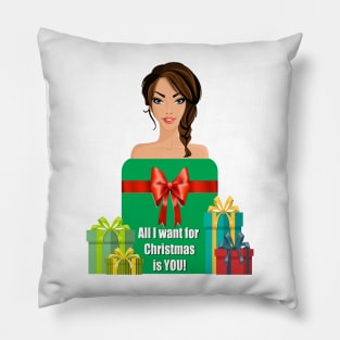 All I want for Christmas is YOU Pillow