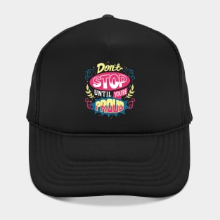 Don't Stop Until You're Proud Hat