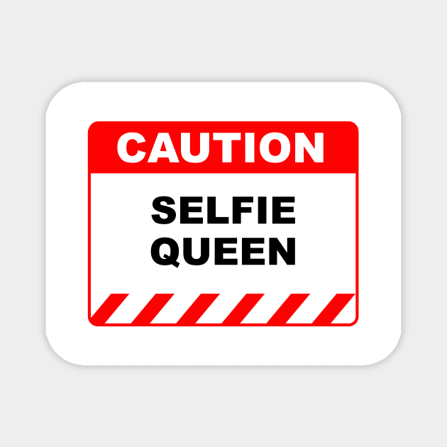 Funny Human Caution Label Selfie Queen Magnet by Color Me Happy 123