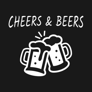 Cheers & Beers T-Shirt