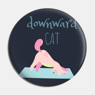 Cute Cat doing Yoga - Downward facing cat Pin