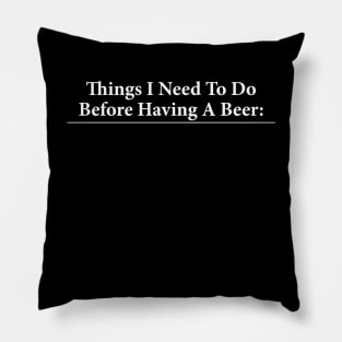 To Do Before Having A Beer Pillow