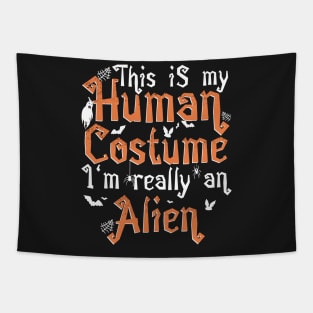 This Is My Human Costume I'm Really An Alien - Halloween product Tapestry