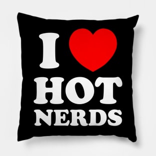 I Love Heart Hot Nerds Pillow