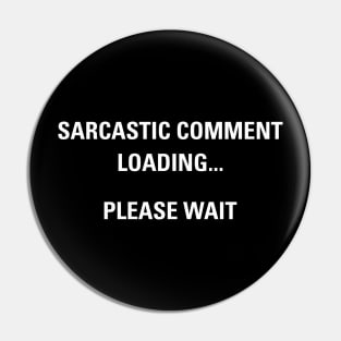 Funny Sarcastic Comment Loading Please Wait Aesthetics Pin