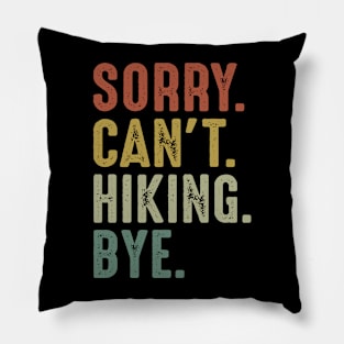 Sorry Can't Hiking Bye Pillow