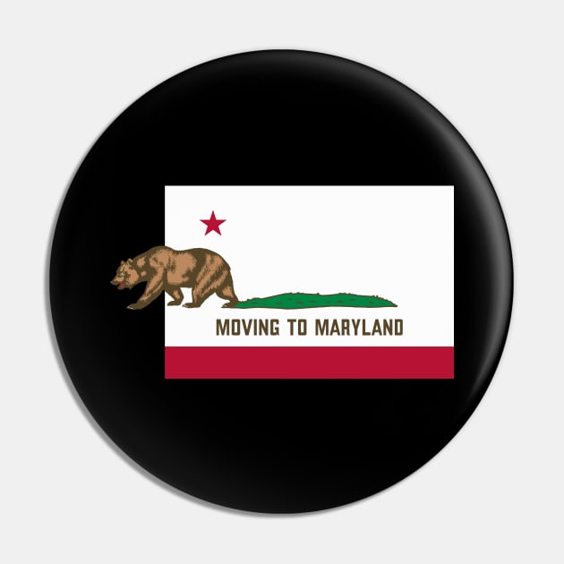 Moving To Maryland - Leaving California Funny Design Pin by lateedesign