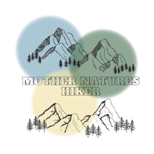 Mother natures hiker T-Shirt