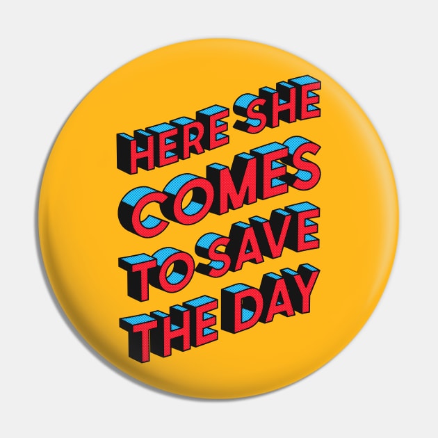 Here She Comes To Save The Day Pin by Rigipedia